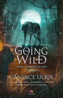Going wild #1 Dans la tanière du loup de Candice Ulrik