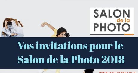 Vos invitations pour le salon de la photo de Paris 2018