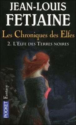 Chroniques des Elfes, tome 2 - L'Elfe des Terres noires