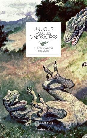 Un jour avec les dinosaures - Christine Argot & Luc Vivès