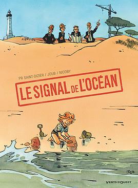 Le signal de l'océan. Scénario de P-R SAINT-DIZIER, Joub et Nicoby – 2018 (BD)