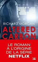 'Altered Carbon, tome 1 : Carbone modifié'de Richard Morgan