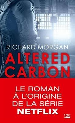 'Altered Carbon, tome 1 : Carbone modifié'de Richard Morgan