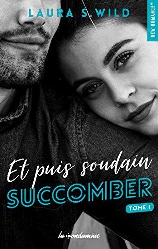 Mon avis sur le superbe Et puis soudain succomber de Laura S Wild