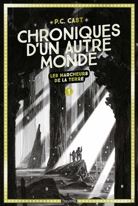 Chroniques d’un Autre Monde T1 : Les Marcheurs de la Terre de P.C Cast Chroniques d’un Autre Monde T1 : Les Marcheurs de la Terre de P.C Cast