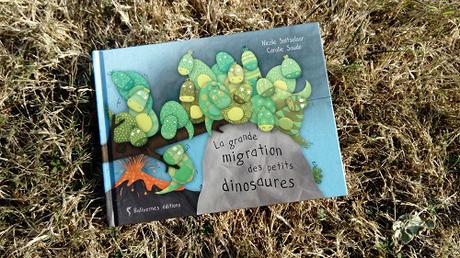 La grande migration des petits dinosaures – Nicole Snitselaar et Coralie Saudo