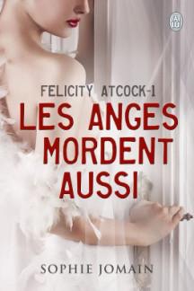 felicity-atcock-tome-1-les-anges-mordent-aussi-377543-264-432