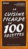 La cuisine picarde en 100 recettes