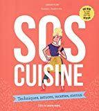 SOS cuisine : Techniques, astuces, recettes, menus