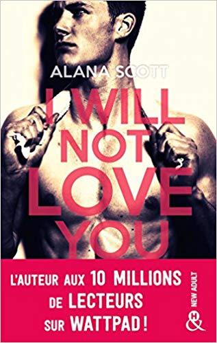 A vos agendas : Découvrez I will not love you d'Alana Scott