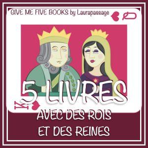Give Me Five Books #27 - 5 livres avec des rois et des reines