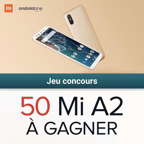 50 Smartphones Xiaomi MIA2 à gagner 50 Smartphones Xiaomi MIA2 à gagner