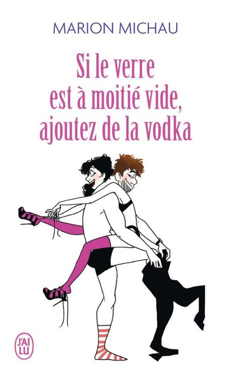 Si le verre est à moitié vide, ajoutez de la vodka de Marion Michau