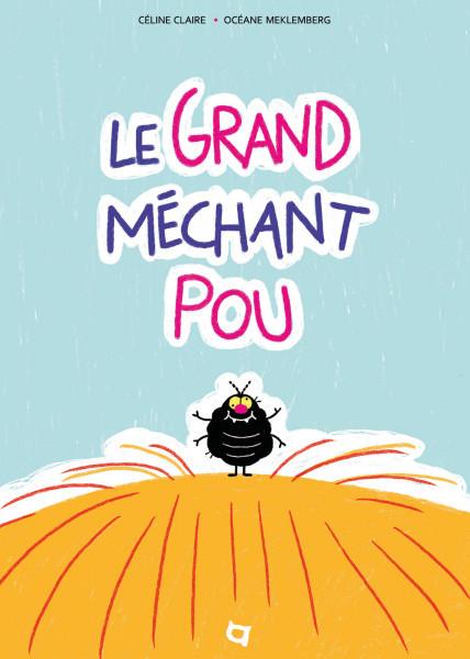 Le grand méchant pou de Céline Claire et Océane Meklemberg Le grand méchant pou de Céline Claire et Océane Meklemberg