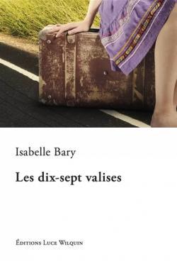 Les dix-sept valises   -   Isabelle Bary