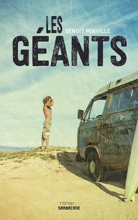 Les Géants. Benoît MINVILLE – 2014 (Dès 14 ans)