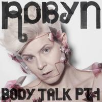 Body Talk, ou l’explosion artistique de Robyn