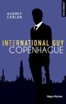 Ma ChRoNiQuE – International Guy Tome 3 : Copenhague d’Audrey Carlan