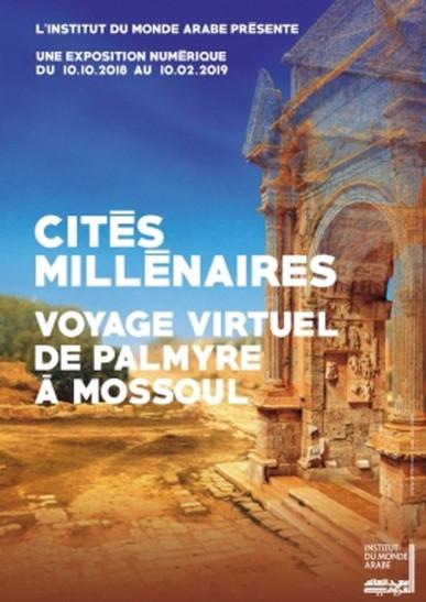 Cités millénaires Voyage virtuel De Palmyre à Mossoul, la nouvelle exposition de l’Institut du Monde Arabe