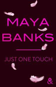 Maya Banks / Slow Burn, tome 5 : Just one touch