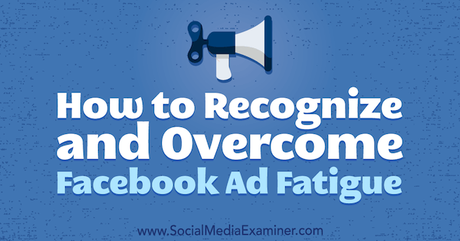 Comment reconnaître et surmonter la fatigue des publicités sur Facebook