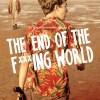 The end of the f***ing world de J. Entwistle & C. Covell