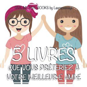 Give Me Five Books  #28 - 5 livres que vous prêteriez à votre meilleur•e ami•e