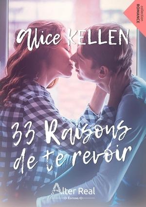 33 raisons de te revoir d'Alice Kellen 33 raisons de te revoir d'Alice Kellen