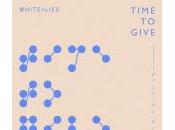 White Lies Time give
