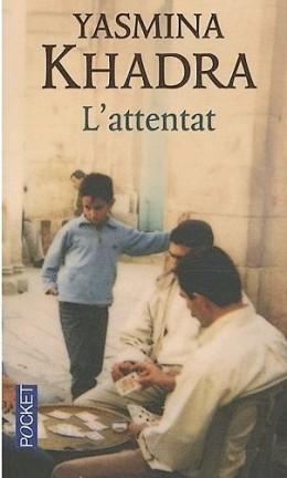 L'attentat - Yasmina KHADRA