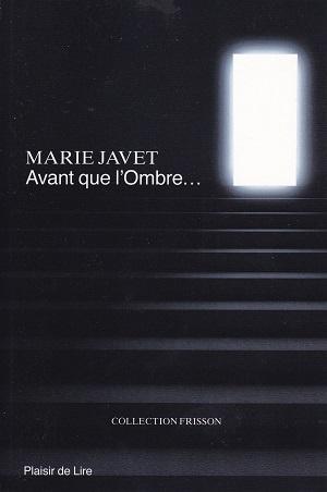 Avant que l'Ombre..., de Marie Javet