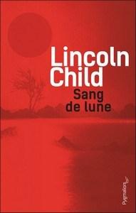 Lincoln Child / Sang De Lune