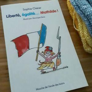 Liberté, égalité… Mathilde, Sophie Chérer ~ Objectif pal de septembre Liberté, égalité… Mathilde, Sophie Chérer ~ Objectif pal de septembre