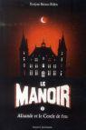 Le Manoir, Saison 2 : L’exil – Tome 2 : L’antre des secrets