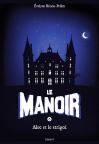 Le Manoir, Saison 2 : L’exil – Tome 2 : L’antre des secrets