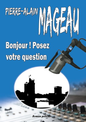 Bonjour posez votre question de Pierre Alain Mageau Bonjour posez votre question de Pierre Alain Mageau