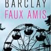 Faux amis de Linwood Barclay Faux amis de Linwood Barclay