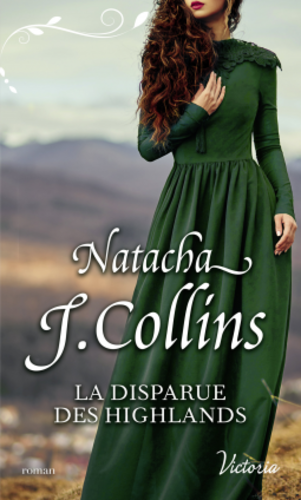 Le souffle des Highlands, tome 1 : La disparue des Highlands (Natacha J. Collins)