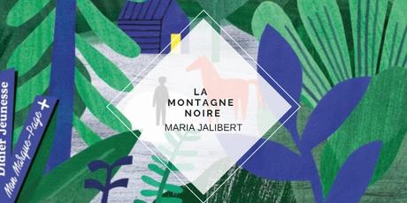 LA MONTAGNE NOIRE, MARIA JALIBERT