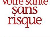 Votre santé sans risque Saldmann Frédéric
