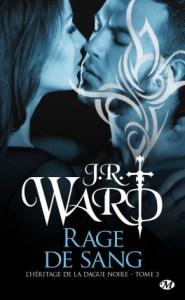 J.R. Ward / L’Héritage de la Dague Noire, tome 3 : Rage de sang
