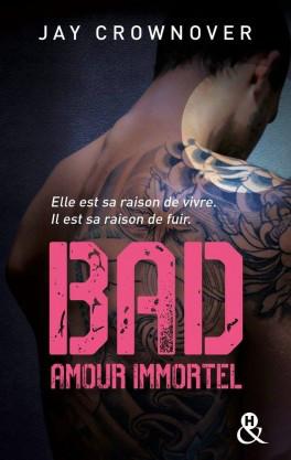 Ma ChRoNiQuE – Bad tome 4 : Amour immortel de Jay Crownover