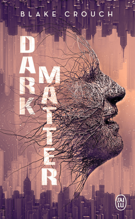Dark Matter de Blake Crouch