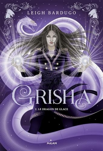 Couverture Grisha, tome 2 : Le dragon de glace