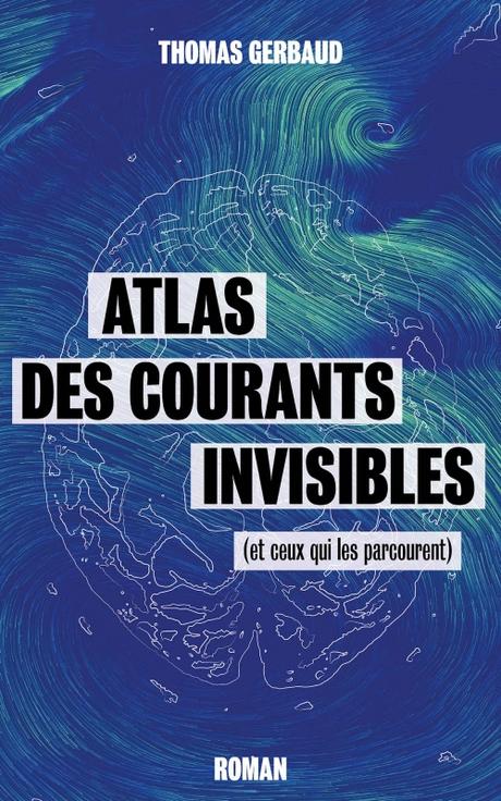 Atlas des courants invisibles de Thomas Gerbaud