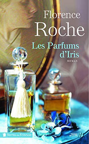 Les parfums d’Iris, de Florence Roche