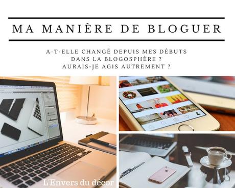 [L'envers du décor #3] Ma manière de bloguer