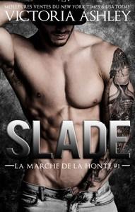 Victoria Ashley / La marche de la honte, tome 1 : Slade