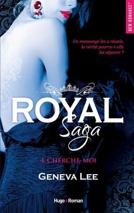 Royal Saga, tome 4 : Chercher-moi, Geneva Lee