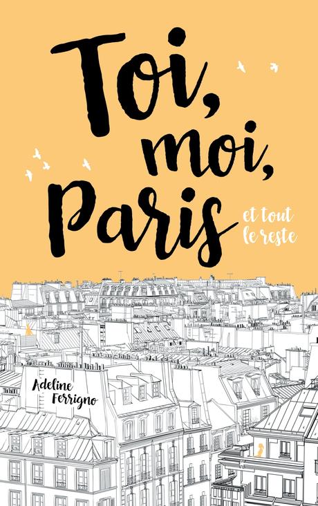 [Lecture] Toi, Moi, Paris et tout le reste : Je l’ai dévoré !